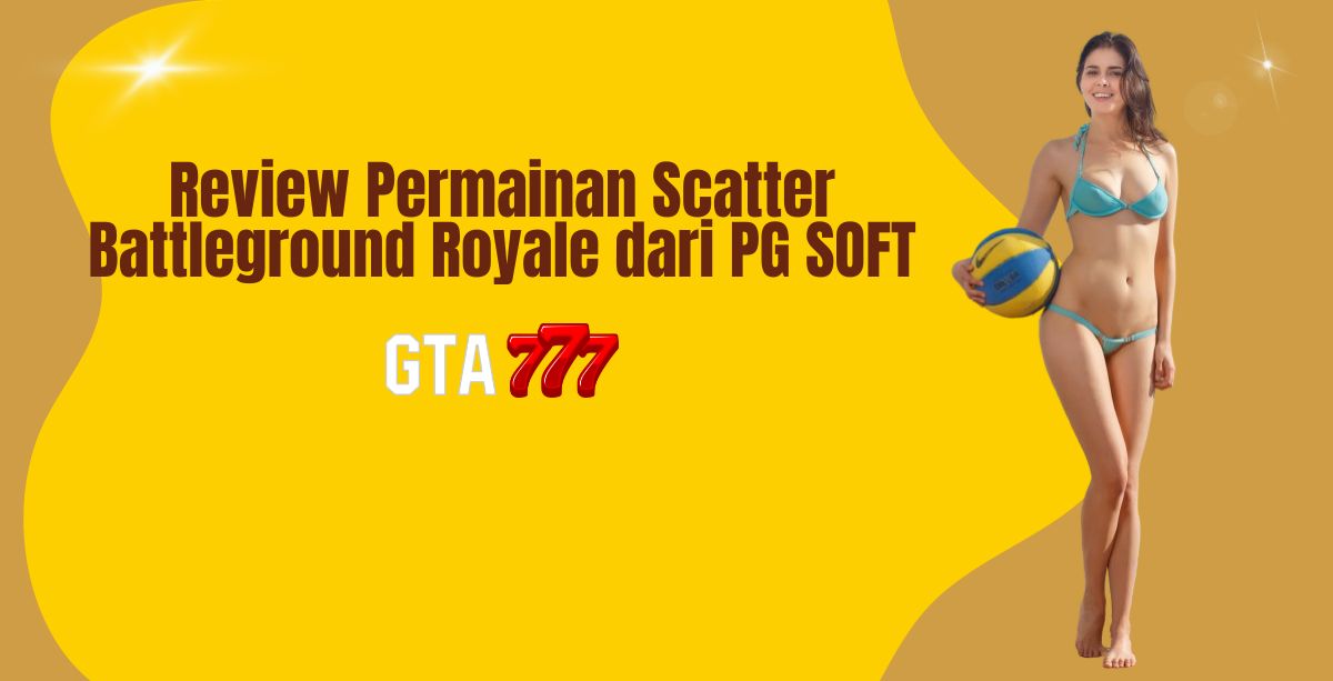 Review Permainan Scatter Battleground Royale dari PG SOFT