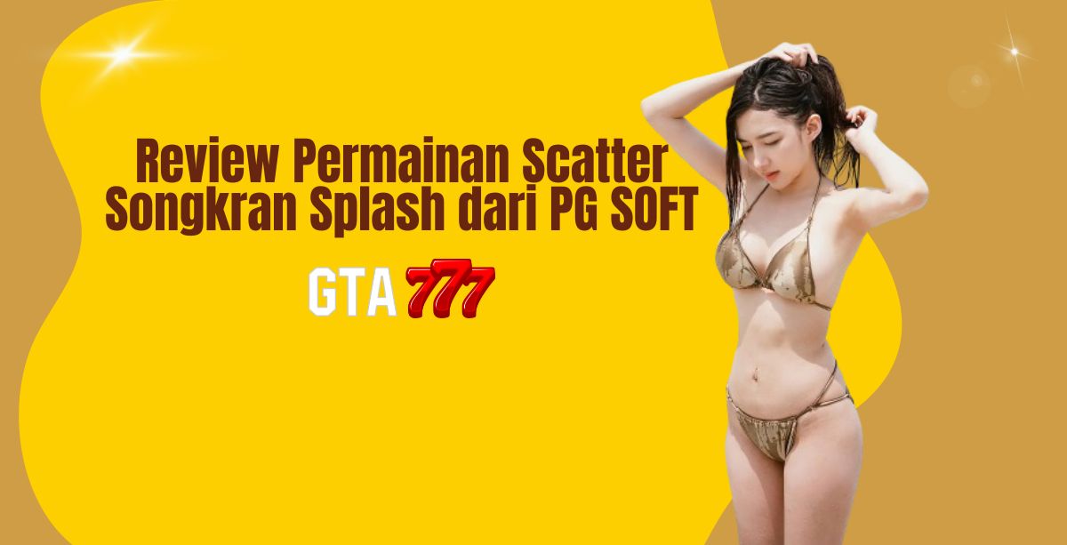 Review Permainan Scatter Songkran Splash dari PG SOFT