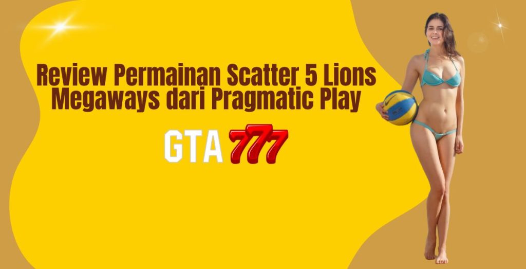 Review Permainan Scatter 5 Lions Megaways dari Pragmatic Play