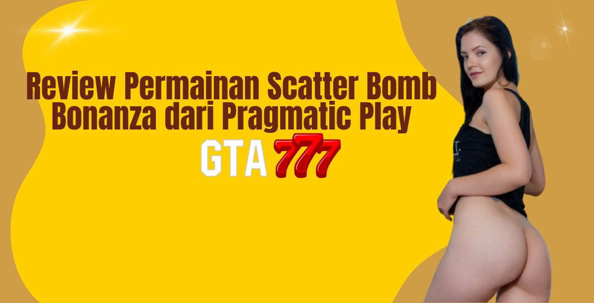 Review Permainan Scatter Bomb Bonanza dari Pragmatic Play