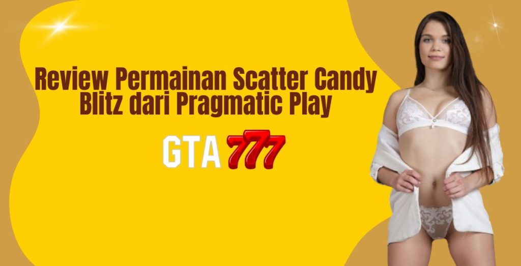 Review Permainan Scatter Candy Blitz dari Pragmatic Play
