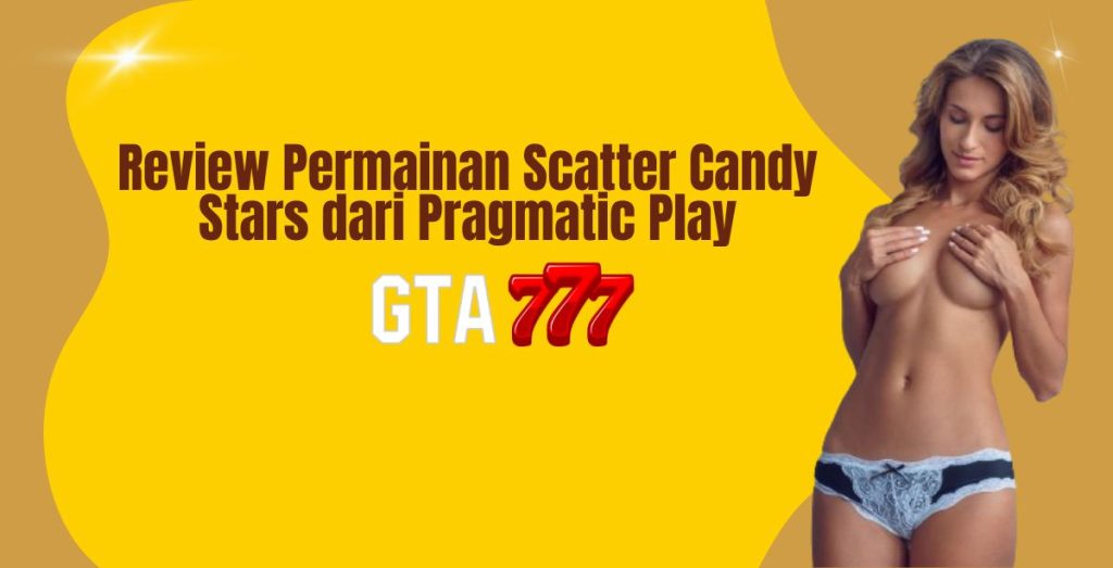 Review Permainan Scatter Candy Stars dari Pragmatic Play