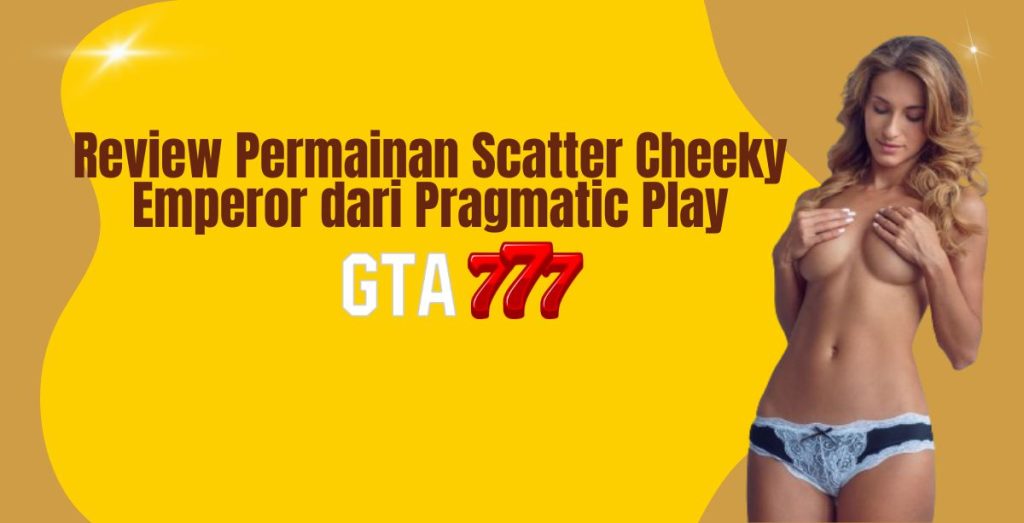 Review Permainan Scatter Cheeky Emperor dari Pragmatic Play
