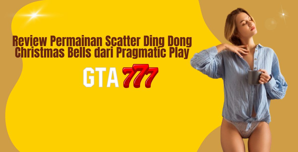 Review Permainan Scatter Ding Dong Christmas Bells dari Pragmatic Play
