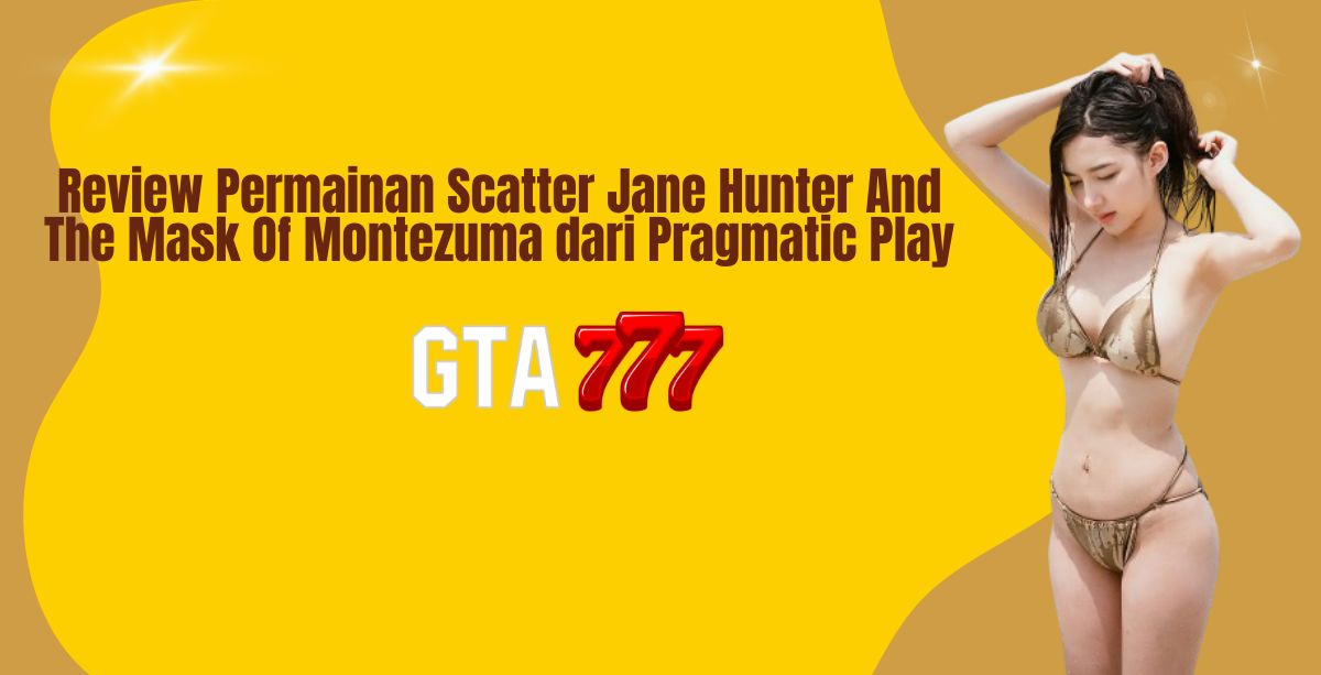 Review Permainan Scatter Jane Hunter And The Mask Of Montezuma dari Pragmatic Play