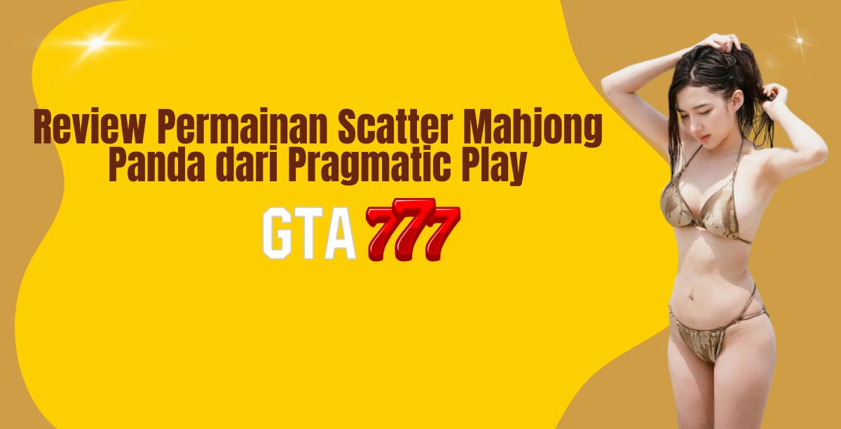 Review Permainan Scatter Mahjong Panda dari Pragmatic Play