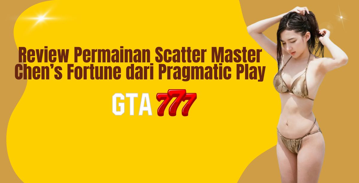 Review Permainan Scatter Master Chen’s Fortune dari Pragmatic Play