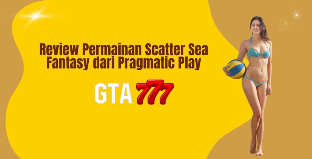 Review Permainan Scatter Sea Fantasy dari Pragmatic Play