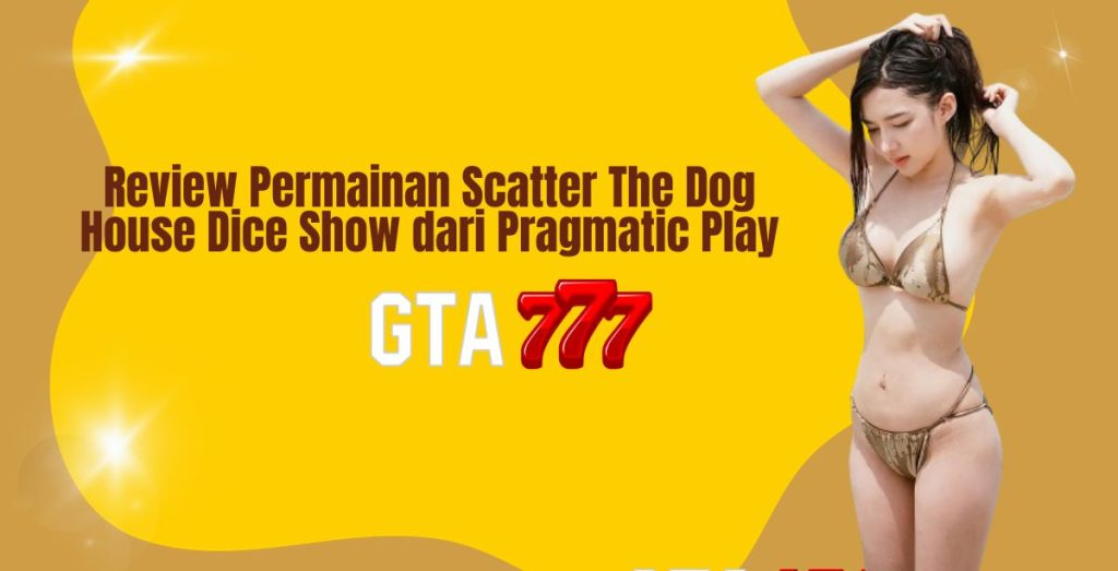 Review Permainan Scatter The Dog House Dice Show dari Pragmatic Play