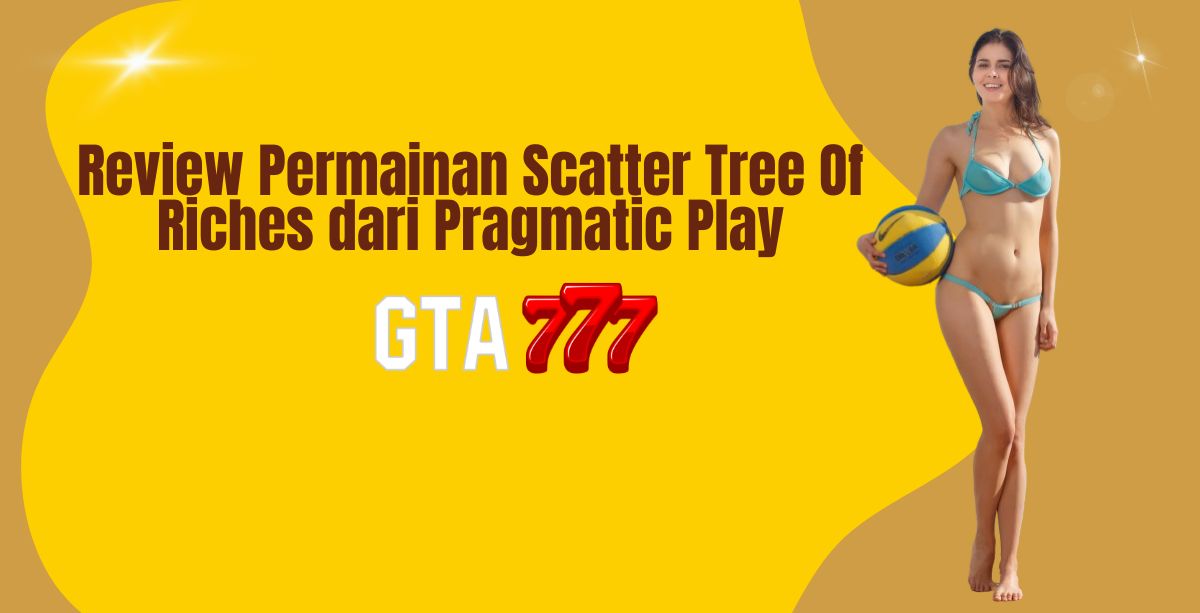 Review Permainan Scatter Tree Of Riches dari Pragmatic Play