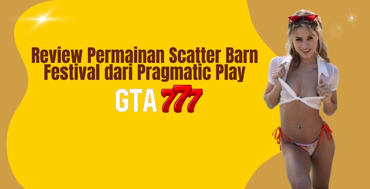 Review Permainan Scatter Barn Festival dari Pragmatic Play