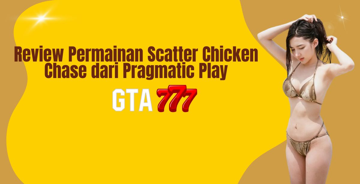 Review Permainan Scatter Chicken Chase dari Pragmatic Play