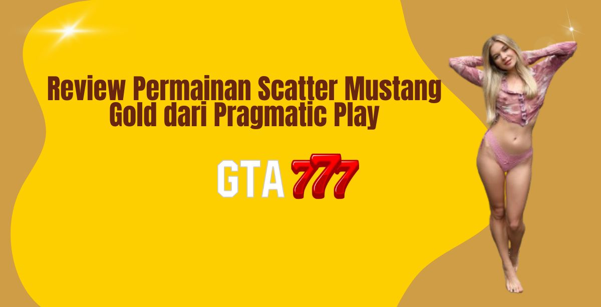 Review Permainan Scatter Mustang Gold dari Pragmatic Play